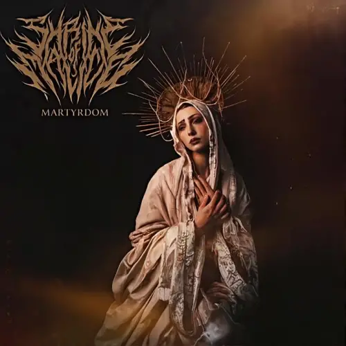Shrine Of Malice : Martyrdom